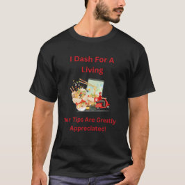 I Dash for a Living, Tips worden gewaardeerd T-shirt