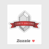 "I Date Zircons" Grappige Geologie Sticker (Vel)