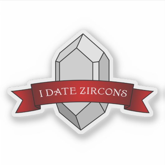 "I Date Zircons" Grappige Geologie Sticker (Voorkant)