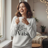 I Decide My Vibe – Motivational Quote  | Positive  Trui