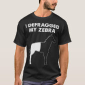 I Defragged My Zebra T-shirt (Voorkant)