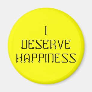 I DESERVE HAPPINESS - een bevestigingsmagneet Magneet