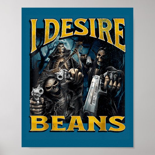 I Desire Beans Funny Hard Skeleton Meme Bootleg  Poster (Voorkant)