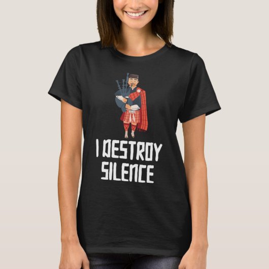 I Destroy Silence Bagpiper Musician T-shirt (Voorkant)