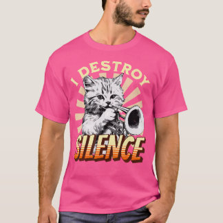 I Destroy Silence beroemd gemaakt door Pet Cat Tru T-shirt