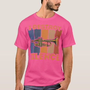 I Destroy Silence beroemd gemaakt door Trompet Pla T-shirt