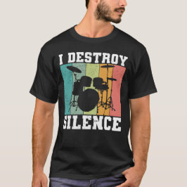 I Destroy Silence Distress  Drummer Retro T-shirt