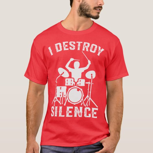 I Destroy Silence Drummer Drumsee Gift funny T-shirt (Voorkant)