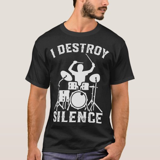 I Destroy Silence Drummer T-shirt T-shirt Gift (Voorkant)