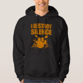I Destroy Silence | Drums Drummer Gift Hoodie (Voorkant)