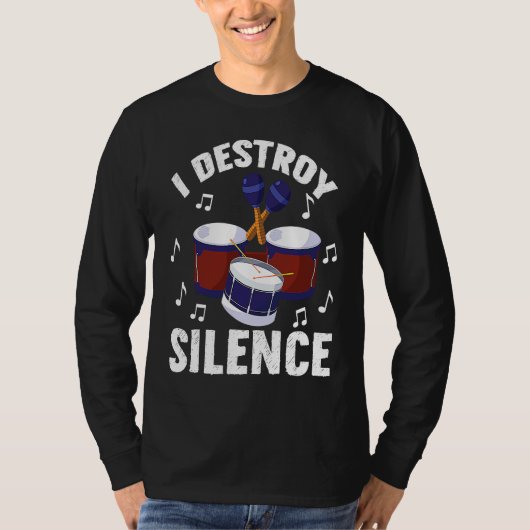 I Destroy Silence Drums Percussionist T-shirt (Voorkant)