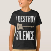 I Destroy Silence Electric Guitars Guitarist Guita T-shirt (Voorkant)