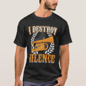 I Destroy Silence  Euphonium T-shirt (Voorkant)