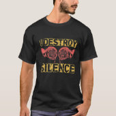 I Destroy Silence French Horn T-shirt (Voorkant)