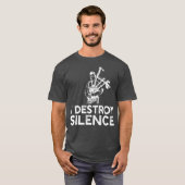 I Destroy Silence - Funny Bagpiper Musician T-shirt (Voorkant volledig)