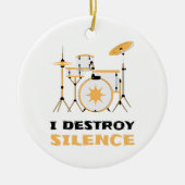 I Destroy Silence Funny Drummer Keramisch Ornament (Voorkant)