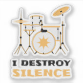 I Destroy Silence Funny Drummer Sticker (Voorkant)