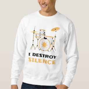 I Destroy Silence Funny Drummer Trui