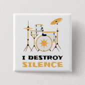 I Destroy Silence Funny Drummer Vierkante Button 5,1 Cm (Voorkant)
