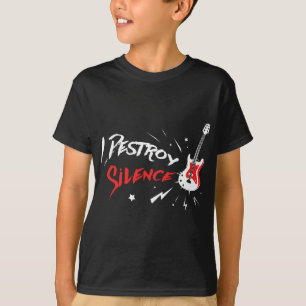 I Destroy Silence - Funny Music & Guitar Gift T-shirt