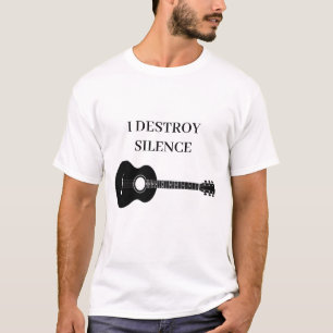 I Destroy Silence Guitar Guitarist Mannen Women Gu T-shirt