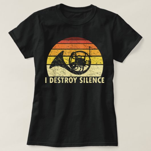 I Destroy Silence Retro French Horn Player Funny H T-shirt (Design voorkant)