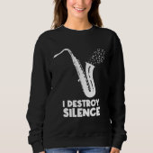 I Destroy Silence Saxophone  Saxophonist Trui (Voorkant)