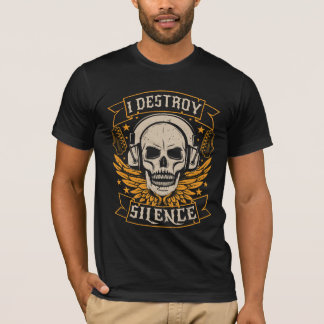 I Destroy Silence - Skull Music Lover T-shirt