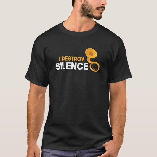 I Destroy Silence Sousaphone Player Musical Instru T-shirt (Voorkant)