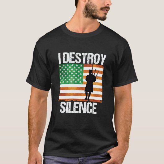 I Destroy Silence St Patricks Day Irish Bagpipe 20 T-shirt (Voorkant)
