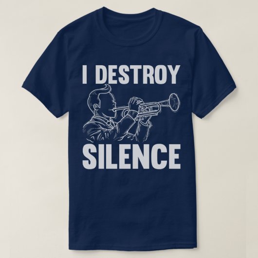 I Destroy Silence Trumpeter Gift Trumpet T-shirt (Design voorkant)
