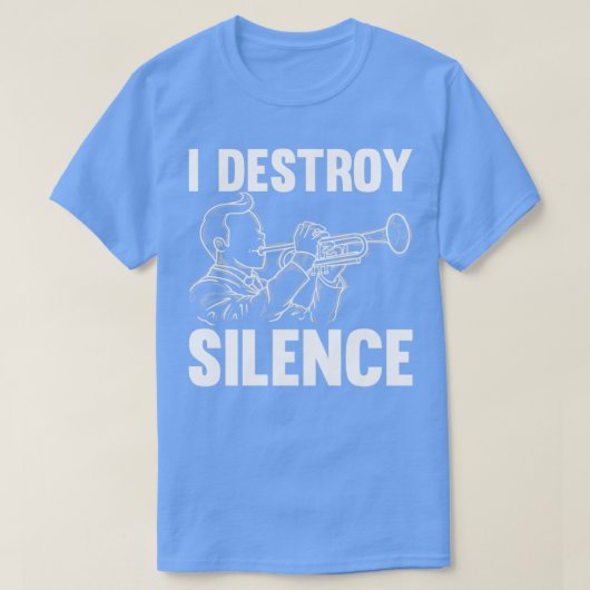 I Destroy Silence Trumpeter Gift Trumpet T-shirt (Design voorkant)