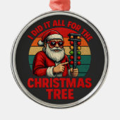 I Did It All For the Christmas Tree Funny Racing Metalen Ornament (Voorkant)