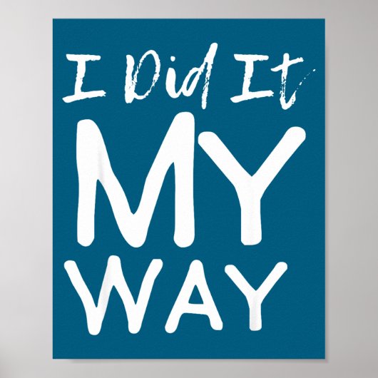 I Did It My Way, Funny Quote  Poster (Voorkant)