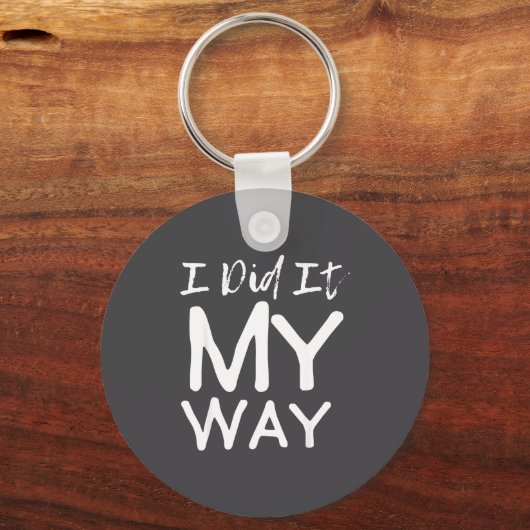 I Did It My Way, Funny Quote Sleutelhanger (Voorkant)