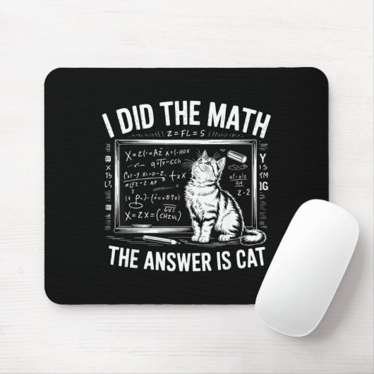 I Did Math The Answer Is Cat Mathematics Funny Mat Muismat (Met muis)