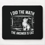 I Did Math The Answer Is Cat Mathematics Funny Mat Muismat (Voorkant)