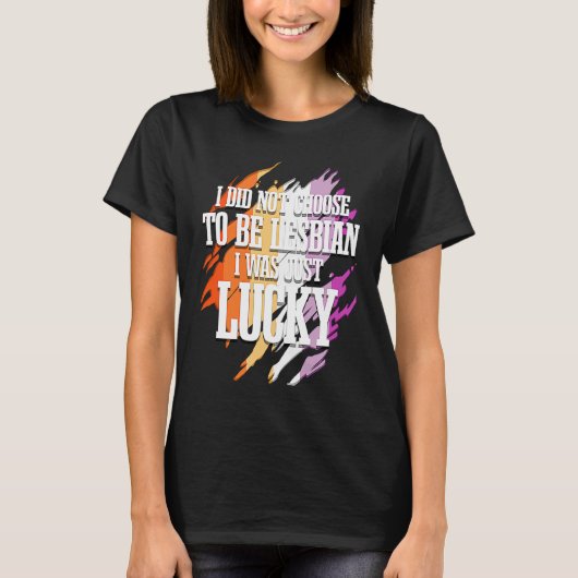 I Did Not Choose To Be Lesbian  1 T-shirt (Voorkant)