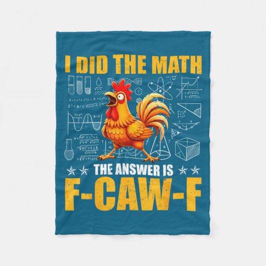 I Did The Math The Answer Is F-caw-f Funny Chicken Fleece Deken (Voorkant)