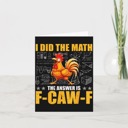 I Did The Math The Answer Is F-caw-f Funny Chicken Kaart (Voorkant)