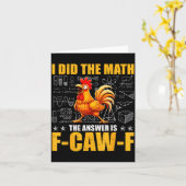 I Did The Math The Answer Is F-caw-f Funny Chicken Kaart (Gele Bloem)