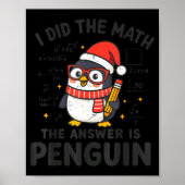 I Did The Math The Answer Is Penguin Christmas Mat Poster (Voorkant)