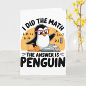 I Did The Math The Answer Is Penguin Funny Math Te Kaart (Gele Bloem)