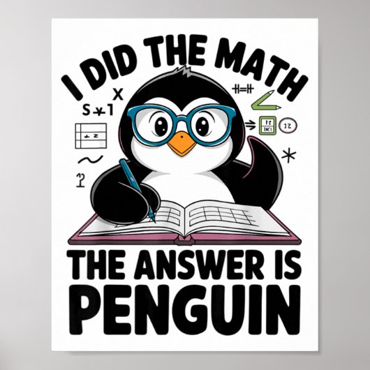 I Did The Math The Answer Is Penguin Funny Math Te Poster (Voorkant)