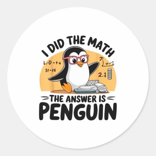 I Did The Math The Answer Is Penguin Funny Math Te Ronde Sticker (Voorkant)