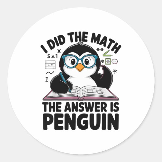 I Did The Math The Answer Is Penguin Funny Math Te Ronde Sticker (Voorkant)