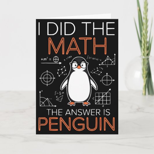 I Did The Math The Answer Is Penguin Math Teacher  Kaart (Voorkant)