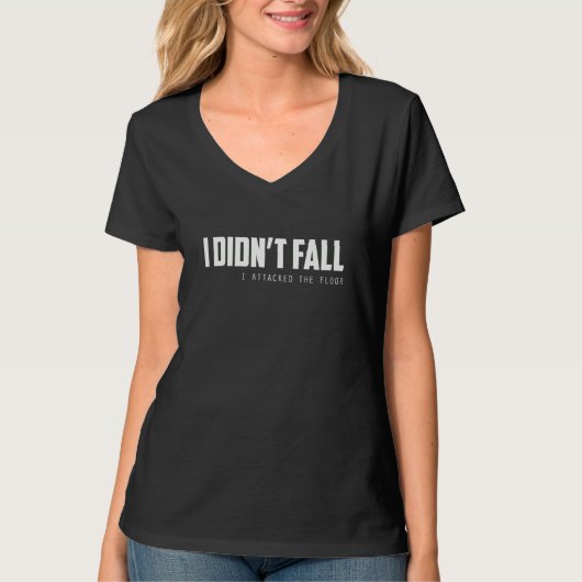 I DIDN FALL Dad Joke T-shirt (Voorkant)