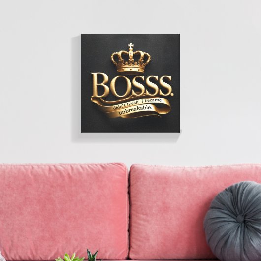 I Didn’t Break – I Became Unbreakable | Gold Boss  Canvas Afdruk (Insitu (Woonkamer))