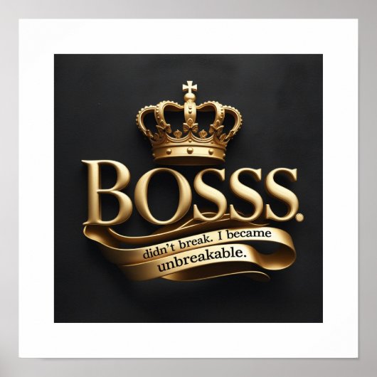 I Didn’t Break – I Became Unbreakable | Gold Boss  Poster (Voorkant)
